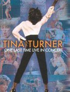 Tina Turner: One Last Time Live in Concert (видео)