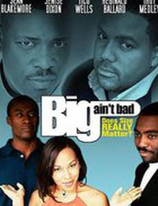 Big Ain't Bad