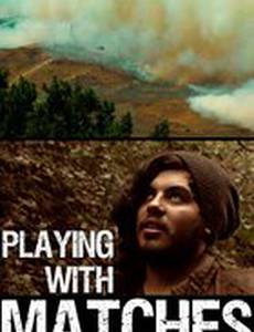 Playing with Matches (видео)