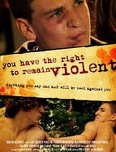 You Have the Right to Remain Violent