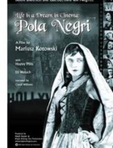 Life Is a Dream in Cinema: Pola Negri