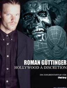 Roman Güttinger - Hollywood à discretion