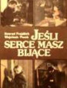 Jesli serce masz bijace