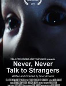 Never, Never Talk to Strangers