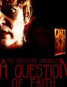 Хроники восставшего из ада: Вопрос веры