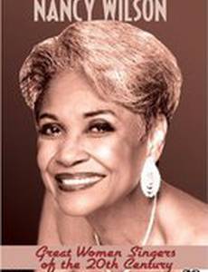 Great Women Singers of the 20th Century: Nancy Wilson (видео)