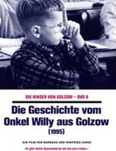Die Geschichte vom Onkel Willy aus Golzow