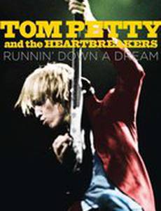 Том Петти и The Heartbreakers: В погоне за мечтой