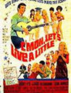 C'mon, Let's Live a Little