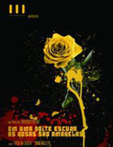 Em Uma Noite Escura, As Rosas São Amarelas