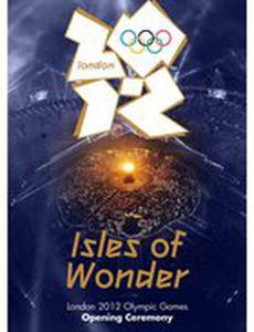 London 2012 Olympic Opening Ceremony: Isles of Wonder