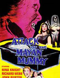 Attack of the Mayan Mummy