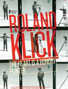 Роланд Клик: Сердце – голодный охотник