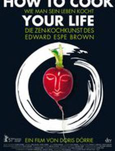 How to Cook Your Life