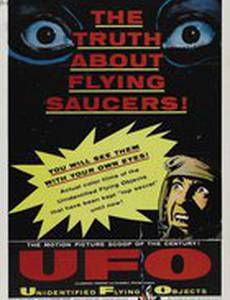 Unidentified Flying Objects: The True Story of Flying Saucers
