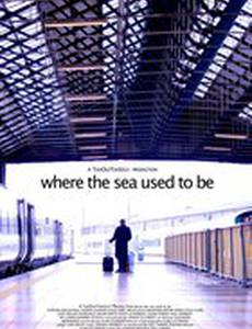Where the Sea Used to Be