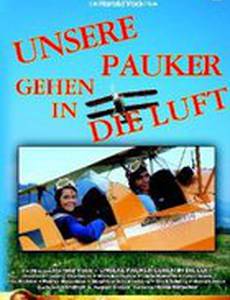 Unsere Pauker gehen in die Luft