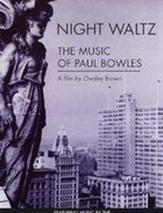 Night Waltz: The Music of Paul Bowles