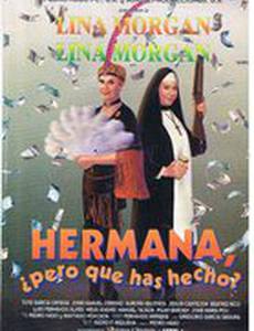 Hermana, pero ¿qué has hecho?