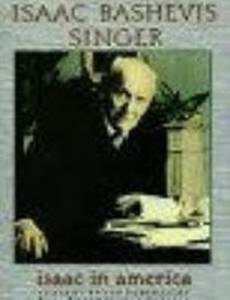 Исаак в Америке: Путешествие с певцом Исааком Башевисом