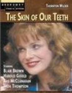 The Skin of Our Teeth