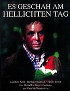 Es geschah am hellichten Tag