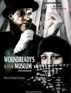 Woundready's Museum: A Dark Melodramedy