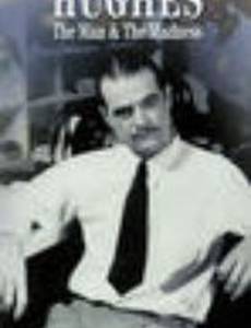 Howard Hughes: The Man and the Madness