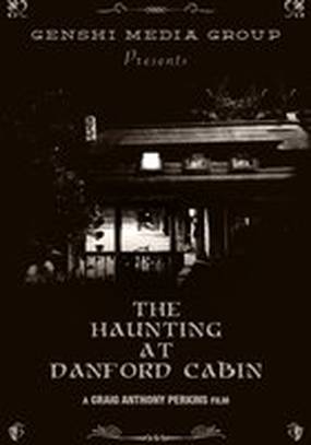 The Haunting at Danford Cabin