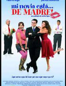 Mi novia está... de madre!