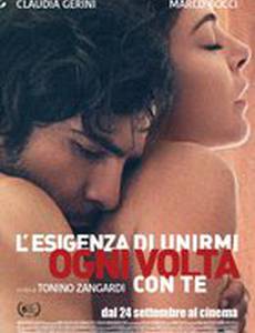 L'esigenza di unirmi ogni volta con te