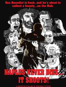 Naples Never Dies... It Shoots!