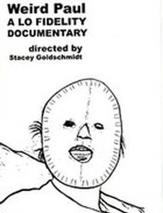 Weird Paul: A Lo Fidelity Documentary