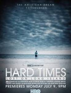 Hard Times: Lost on Long Island