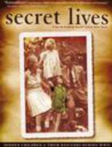 Secret Lives: Hidden Children and Their Rescuers During WWII