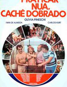 Pra Ficar Nua, Cachê Dobrado