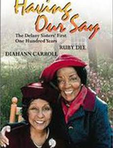 Having Our Say: The Delany Sisters' First 100 Years