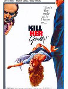 Kill Her Gently