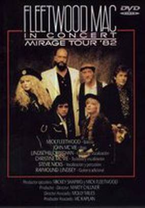 Fleetwood Mac in Concert: Mirage Tour 1982 (видео)