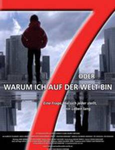 7 oder warum ich auf der Welt bin