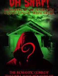 Oh Snap! I'm Trapped in the House with a Crazy Lunatic Serial Killer!