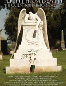 Flight from Death: The Quest for Immortality