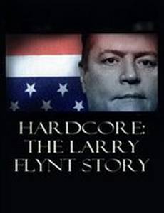 Жесткое порно: История Ларри Флинта