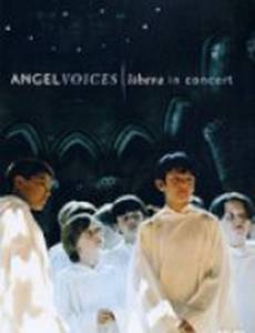Angel Voices: Libera in Concert