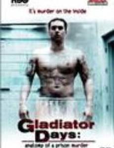Gladiator Days: Anatomy of a Prison Murder