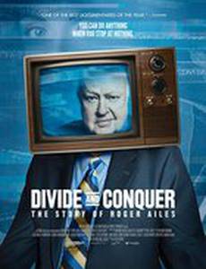 Divide and Conquer: The Story of Roger Ailes