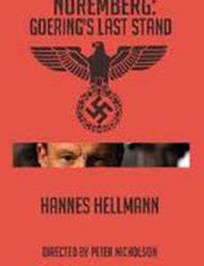 Nuremberg: Goering's Last Stand