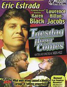 Tuesday Never Comes