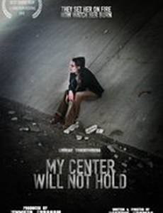 My Center Will Not Hold