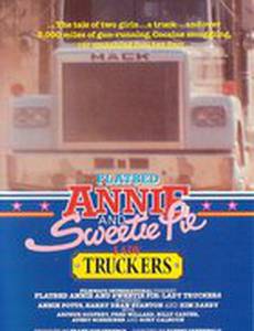 Flatbed Annie & Sweetiepie: Lady Truckers